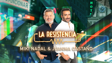 La Resistencia (T6): Miki Nadal y Juanma Castaño