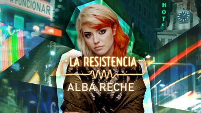 La Resistencia (T6): Alba Reche
