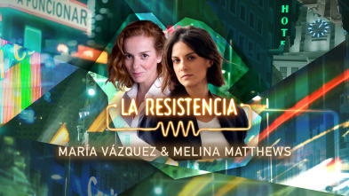 La Resistencia (T6): María Vázquez y Melina Matthews