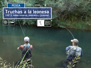 Truchas a la leonesa: Valles mineros, veteranía y juventud