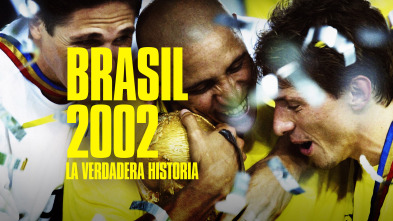 Imagen de Brasil 2002: la verdadera historia - 2