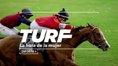 Informe Plus+. Turf. La hora de la mujer