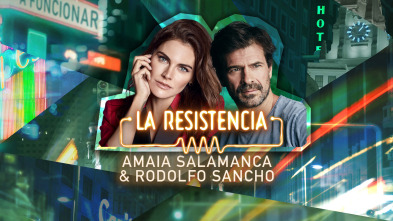 La Resistencia (T6): Amaia Salamanca y Rodolfo Sancho