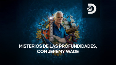 Misterios de las profundidades, con Jeremy Wade (T2)