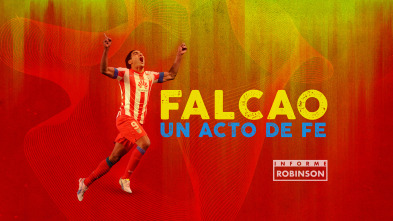 Imagen de Informe Robinson (6): Radamel Falcao: Un acto de fe - 2