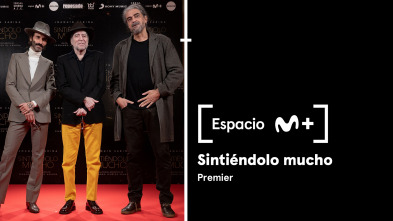 Espacio M+ (T1): Premier Sintiéndolo Mucho