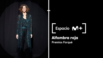 Espacio M+ (T1): Alfombra roja Premios Forqué