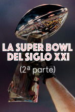 La Super Bowl del Siglo XXI (2ª parte)