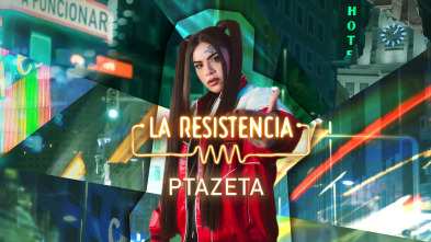 La Resistencia (T6): Ptazeta