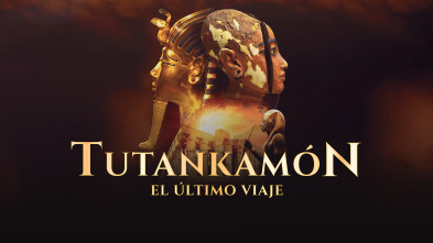 Tutankamón: el último viaje