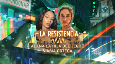 La Resistencia (T6): Asia Ortega y Alana