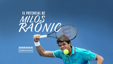 Imagen de Informe Robinson (4): El potencial de Milos Raonic - 2