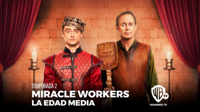 Miracle Workers: La Edad Media (T2)