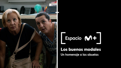 Espacio M+ (T1): Los buenos modales. Un homenaje a las abuelas