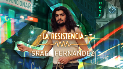 La Resistencia (T6): Israel Fernández