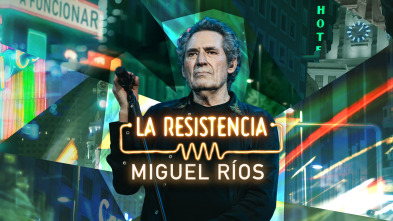 La Resistencia (T6): Miguel Ríos