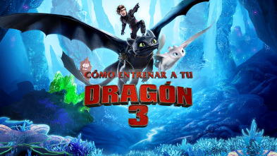 Cómo entrenar a tu dragón 3