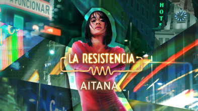 La Resistencia (T6): Aitana