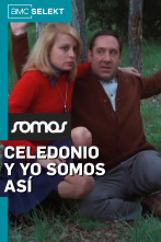 Celedonio y yo somos así