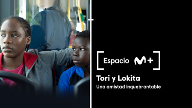 Espacio M+ (T1): Tori y Lokita. Una amistad inquebrantable