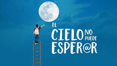 El cielo no puede esperar