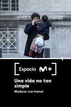 Espacio M+ (T1): Una vida no tan simple. Madurar con humor