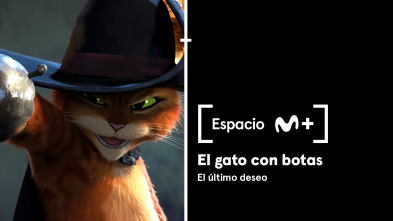 Espacio M+ (T1): El gato con botas, el último deseo