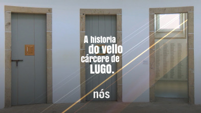 A historia do vello cárcere de Lugo