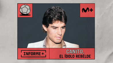 Imagen de Informe Plus+. Canito. El ídolo rebelde - 4