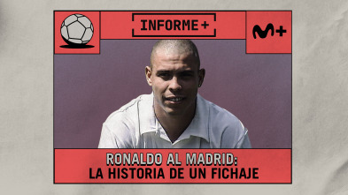 Imagen de Informe Plus+. Ronaldo al Madrid. Historia de un fichaje - 4