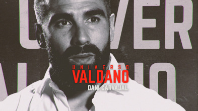 Universo Valdano (7): Dani Carvajal