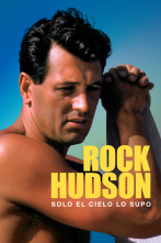 Rock Hudson: solo el cielo lo supo