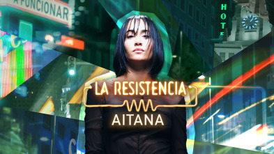 La Resistencia (T7): Aitana