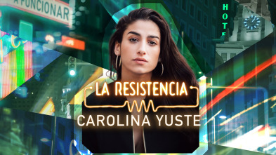 Imagen de La Resistencia (T7): Carolina Yuste - 2