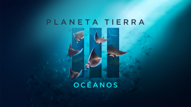 Planeta Tierra III: Océanos