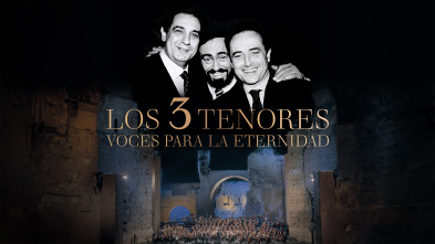 Los tres tenores. Voces para la eternidad