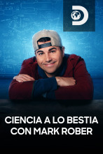 Ciencia a lo bestia con Mark Rober 