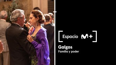 Imagen de Espacio M+ (T1): Galgos: familia y poder - 2