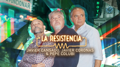 La Resistencia (T7): Javier Coronas, Javier Cansado y Pepe Colubi