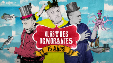 Ilustres Ignorantes, 15 años de éxitos