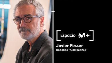 Espacio M+ (T1): Javier Fesser. Rodando Campeonex