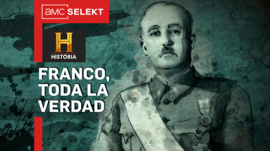 Franco: Toda la verdad: ¿Quién fue Francisco Franco?