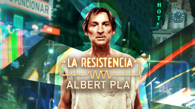 La Resistencia (T7): Albert Pla