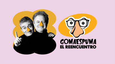 Gomaespuma, el reencuentro