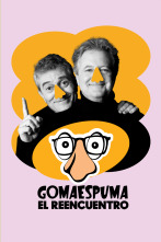 Gomaespuma, el reencuentro