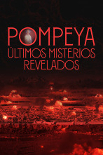 Pompeya: Últimos misterios revelados 