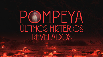 Imagen de Pompeya: Últimos misterios revelados  - 2