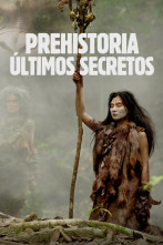 Prehistoria: últimos secretos 