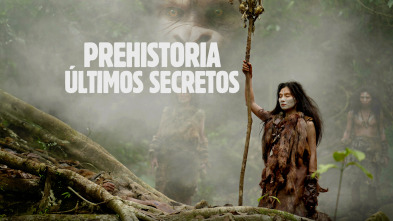 Prehistoria: últimos secretos 