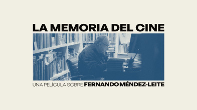 Imagen de La memoria del cine, una película sobre Fernando Méndez-Leite - 2